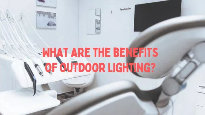 what are the benefits of outdoor lighting