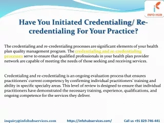 have you initiated credentialing re credentialing