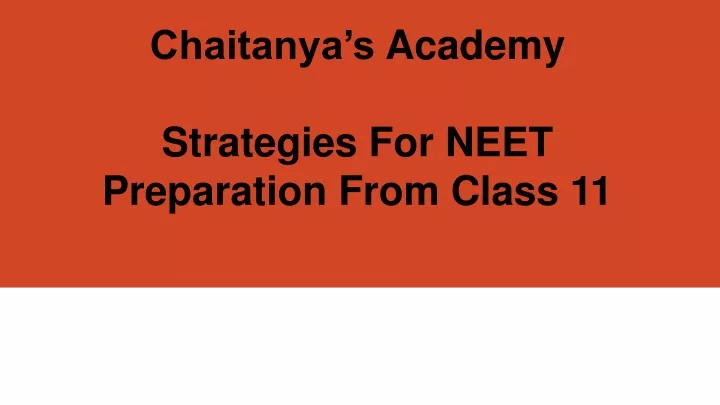 chaitanya s academy strategies for neet preparation from class 11