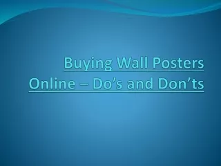 Buying Wall Posters Online – Do’s and Don’ts