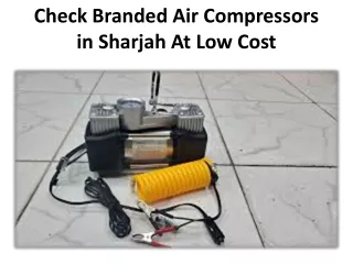 check branded air compressors in sharjah at low cost