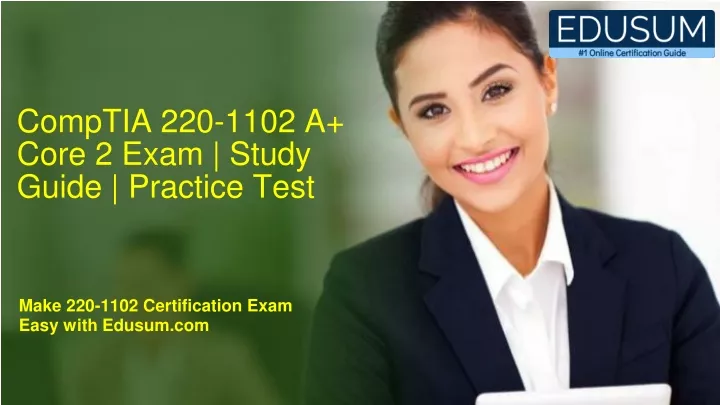 PPT - CompTIA 220-1102 A Core 2 Exam | Study Guide | Practice Test ...