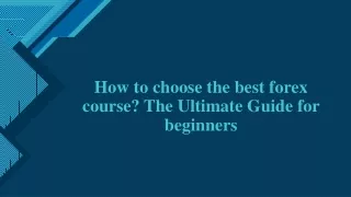 How to choose the best forex course? The Ultimate Guide for beginners
