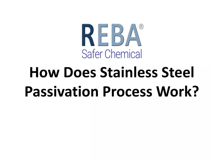 how does stainless steel passivation process work