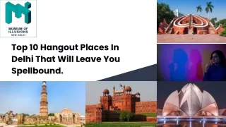 Top 10 Hangout Places In Delhi That Will Leave You Spellbound.