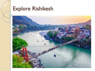 Explore Rishikesh - Place Must Visit in Rishikesh
