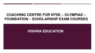 #1 Coaching Centre for NTSE - Olympiad - Foundation - Scholarship Exam Courses - Vishwa Education