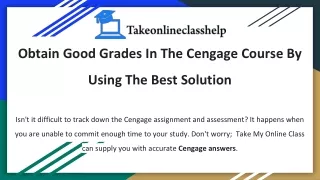 Obtain Good Grades In The Cengage Course By Using The Best Solution