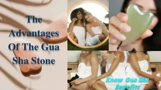 The Advantages Of The Gua Sha Stone