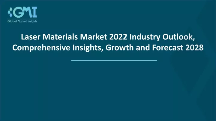 laser materials market 2022 industry outlook