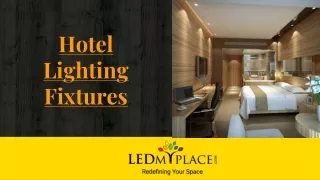 Hotel lighting fixtures are essential to creating a welcoming and inviting space