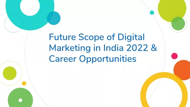 future scope of digital marketing in india 2022 career opportunities