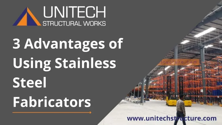 3 advantages of using stainless steel fabricators
