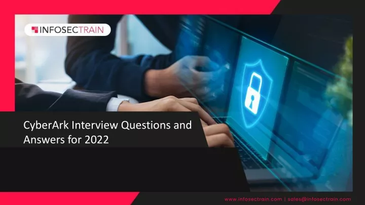 cyberark interview questions and answers for 2022