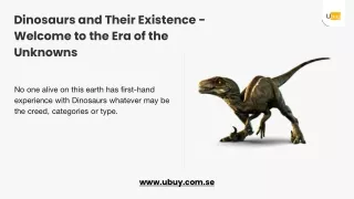 dinosaurs and their existence welcome