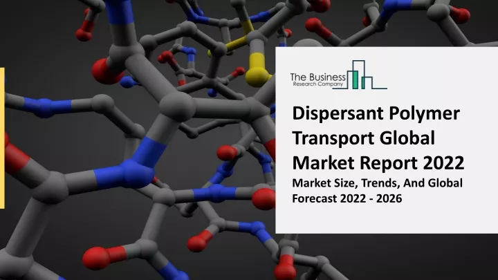 dispersant polymer transport global market report