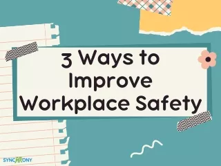 3 ways to improve workplace safety