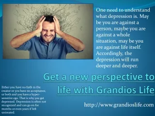 Get a new perspective to life with Grandios Life