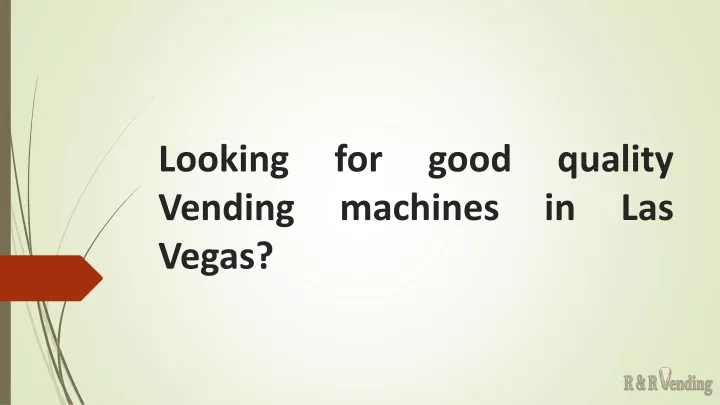 looking for good quality vending machines in las vegas