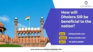 How will Dholera SIR be beneficial to the nation