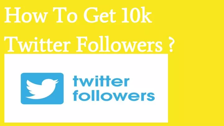 how to get 10k twitter followers