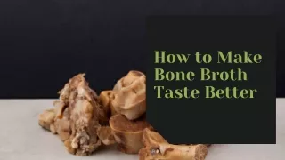 How to Make Bone Broth Taste Better