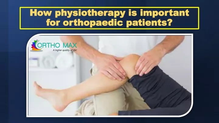 how physiotherapy is important for orthopaedic patients