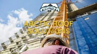 Arctic Roof Solution - Roofing Company