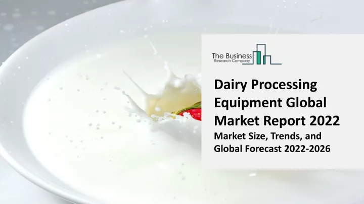 dairy processing equipment global market report