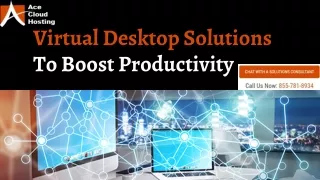Virtual Desktop Solutions to Boost Productivity