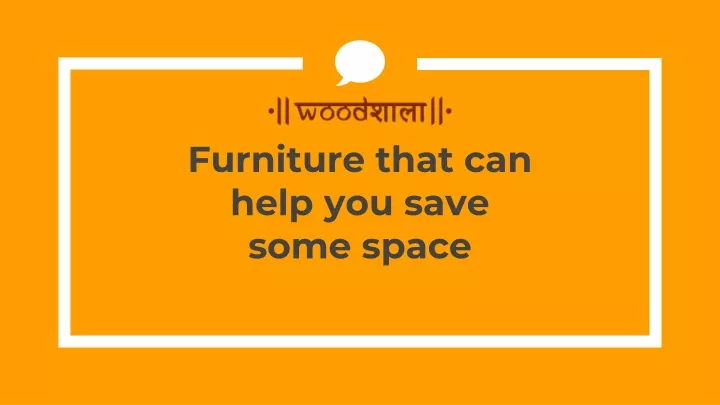 furniture that can help you save some space