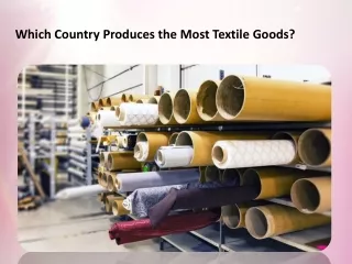 Which Country Produces the Most Textile Goods - Trident