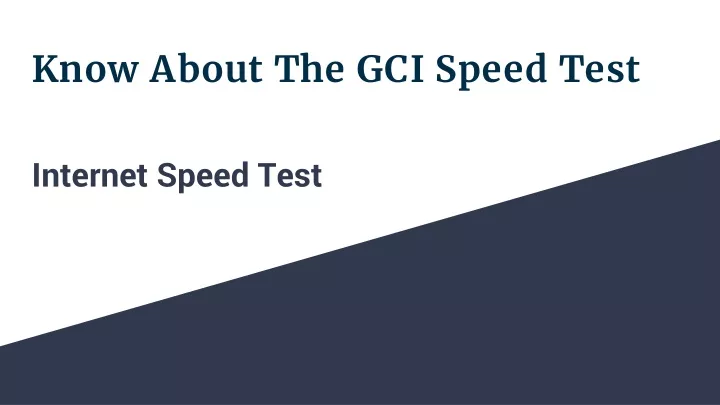 know about the gci speed test