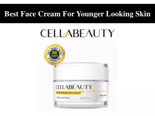 Best Face Cream For Younger Looking Skin