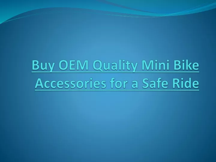 buy oem quality mini bike accessories for a safe ride