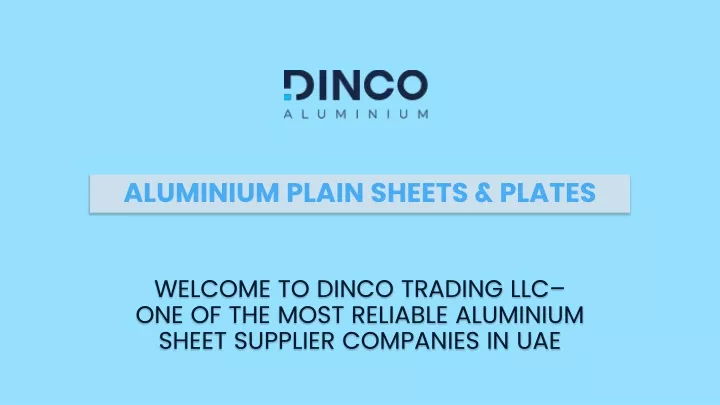 welcome to dinco trading llc one of the most reliable aluminium sheet supplier companies in uae