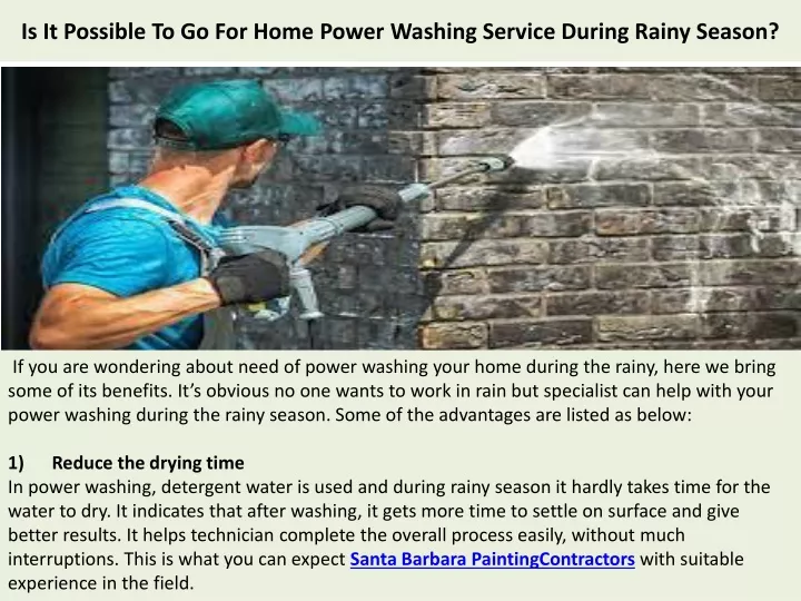 is it possible to go for home power washing service during rainy season