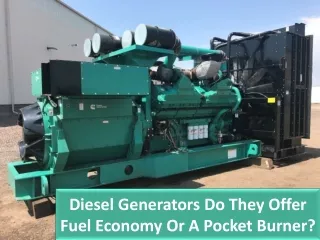 diesel generators do they offer fuel economy or a pocket burner