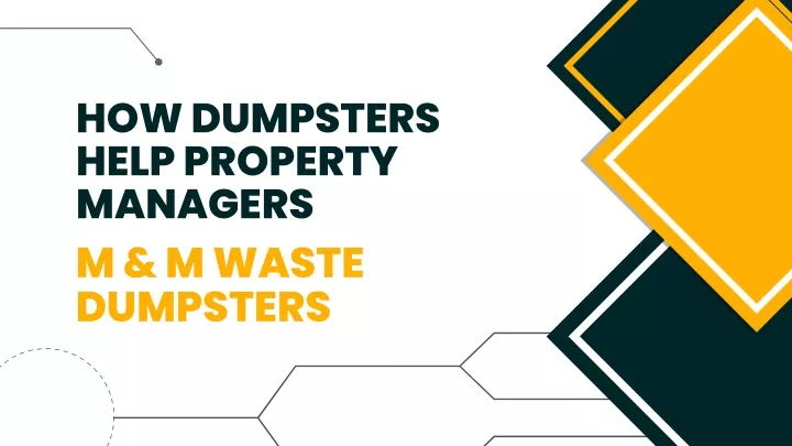 how dumpsters help property managers m m waste