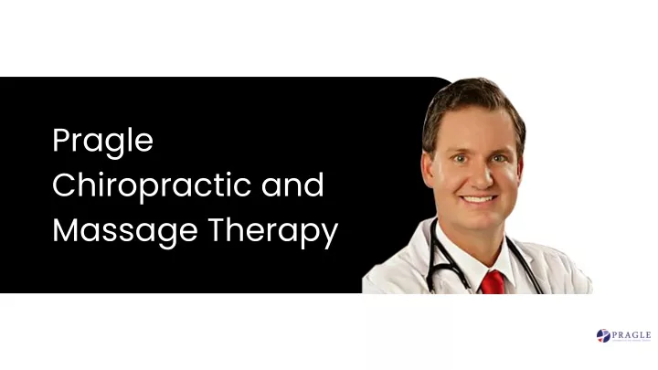 pragle chiropractic and massage therapy