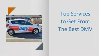 Top Services to Get From The Best DMV