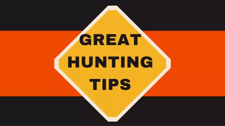 great hunting tips