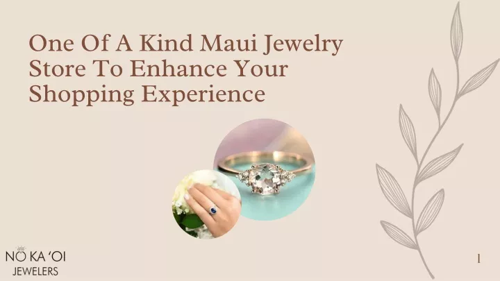 one of a kind maui jewelry store to enhance your