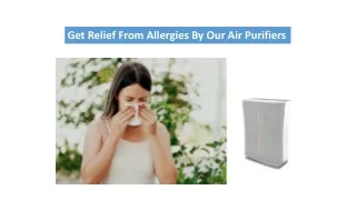 Get Relief From Allergies By Our Air Purifiers