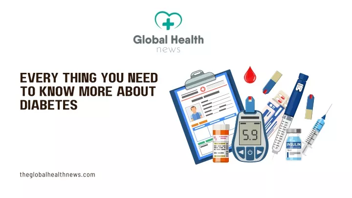 every thing you need to know more about diabetes