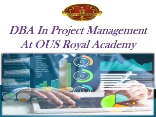 dba in project management at ous royal academy