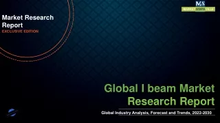 I beam Market Demand and Growth Analysis with Forecast up to 2030