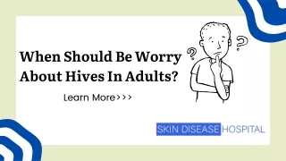 When Should Be Worry About Hives In Adults