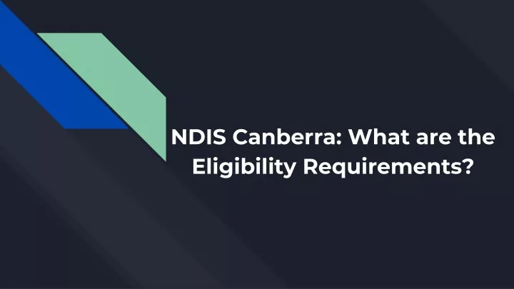 ndis canberra what are the eligibility requirements