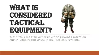 What is considered tactical equipment